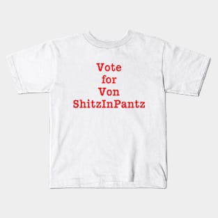 Vote for Von Shitzinpantz Kids T-Shirt